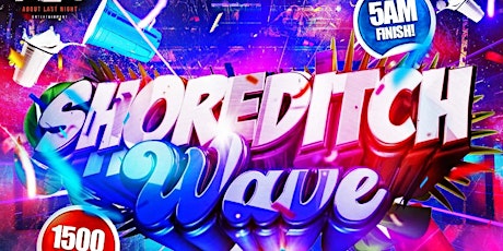 Shoreditch Wave The Biggest Summer Party