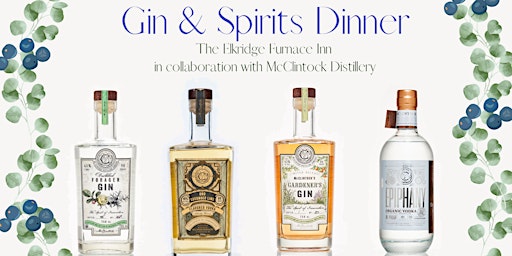 Gin Dinner featuring McClintock Distillery