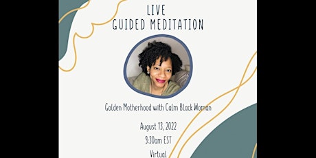 Live Guided Meditation (Golden Motherhood x Calm Black Woman)