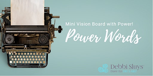 Create a Mini Vision Board: Power Words with Debbi Sluys