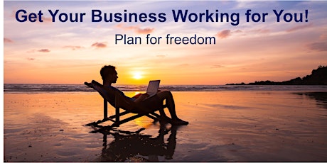 Get your business working for you!
