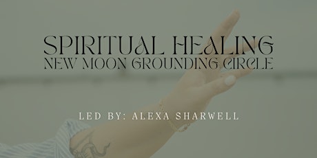 LA: SPIRITUAL HEALING NEW MOON GROUNDING CIRCLE