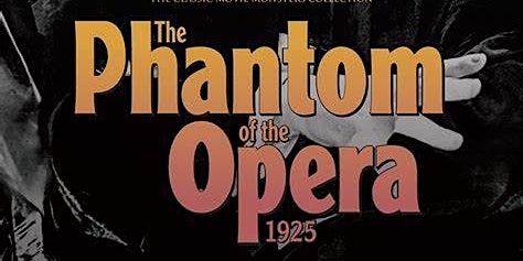 Silent Movie and Pipe Organ Night: "Phantom of the Opera" (1925)