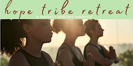 Hope Tribe Retreat  Fall 2022