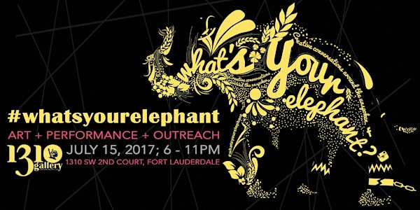 What's Your Elephant' Art exhibit & performance opening night