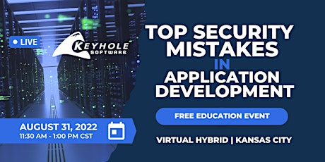 Top Security Mistakes In Application Development - Kansas City | Virtual