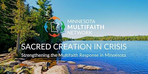 Sacred Creation in Crisis:  Strengthening the Multifaith Response in MN