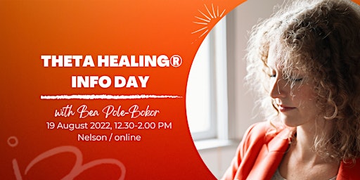 Info Day - An introduction into ThetaHealing ® with  Bea Pole-Bokor