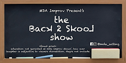 MDA Improv Presents - "the Back 2 Skool Show"