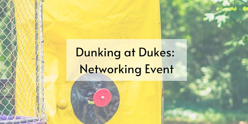 Dunking at Dukes: Networking Event