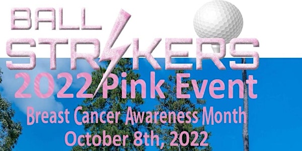 The Ball Strikers 2022 Pink Event Golf Tournament