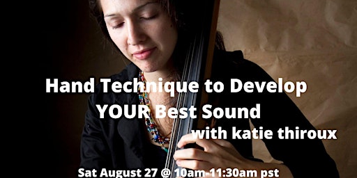 Hand Technique to Develop YOUR  Best Sound  with Katie Thiroux