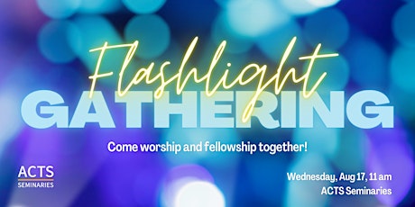 Flashlight Worship & Fellowship