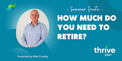 HOW MUCH DO YOU NEED TO RETIRE?