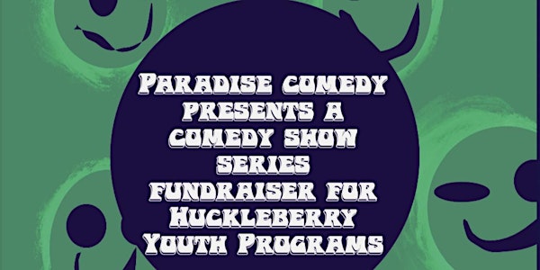 Stand Up For The Youth ( Fundraiser For Huckleberry Youth Programs)