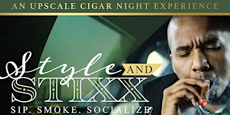 Style & Stixx... An  Upscale Cigar Night