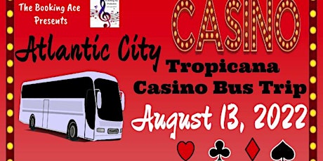 The Booking Ace Presents an Atlantic City Tropicana Bus Trip