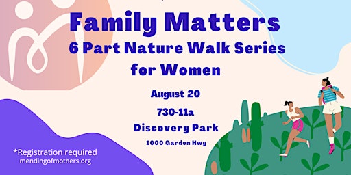 Family Matters 6 Part Nature Walk Series for Women