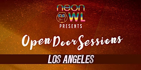 NEON OWL PRESENTS: OPEN DOOR SESSIONS LOS ANGELES - 08.21.22