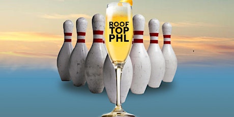 RooftopPHL SUNSET PARTY w/ Bowling primary image