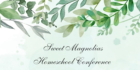 Sweet Magnolias Homeschool Conference