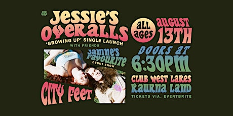 JESSIE'S OVERALLS 'Growing Up' Single Launch // Club West Lakes (Lic. AA)