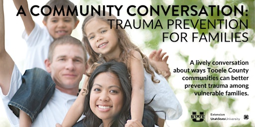 A Community Conversation: Trauma Prevention for Families