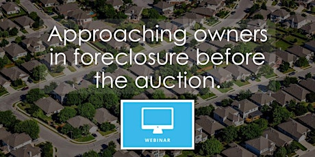 Webinar:  Approaching owners in foreclosure before the auction **LIVE** primary image
