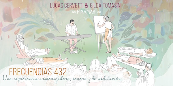 Frecuencias 432 - Lucas Cervetti y Gilda Tomasini (Pinamar)