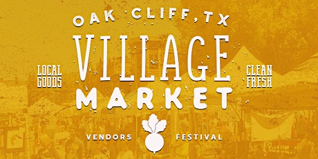 Oak Cliff Village Market [EVERY 1ST SAT] primary image