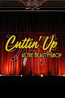 "CUTTIN UP" at the Beauty Shop
