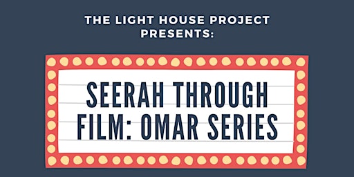 Omar Series - Prophetic Life through Film - August