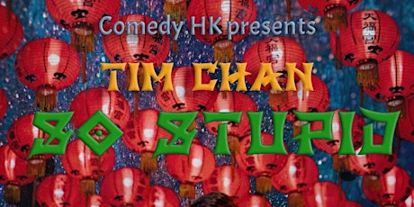 Comedy @ Central - Tim Chan: SO STUPID