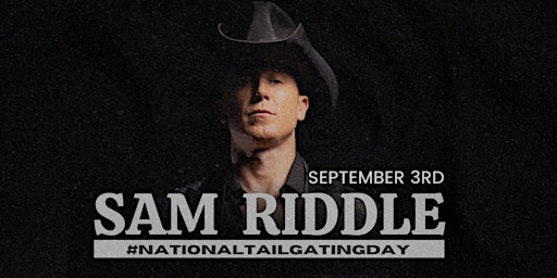 Sam Riddle Music  &  #NationalTailGatingDay for a Cause [ FREE EVENT]