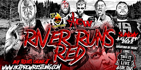 HOT Wrestling Presents: ACW RIVER RUNS RED