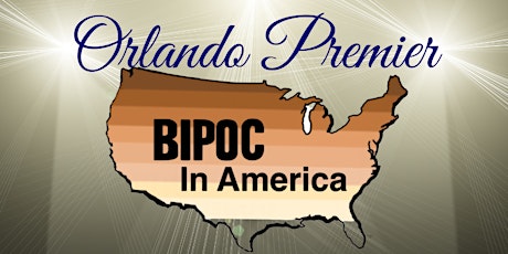 BIPOC in America Orlando Premier