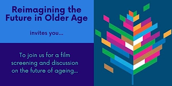 Reimagining the Future in Older Age: Online Film Screening and discussion