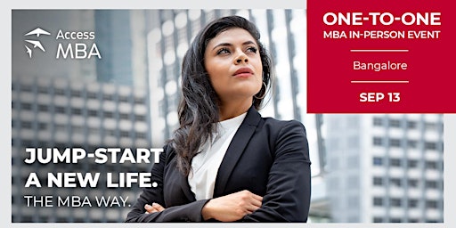 TRANSFORM YOUR CAREER WITH AN IN-PERSON MBA EVENT IN BANGALORE