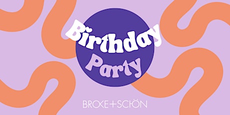 Broke+Schön Geburtstag