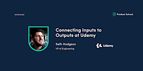 Webinar: Connecting Inputs to Outputs at Udemy by Amplitude