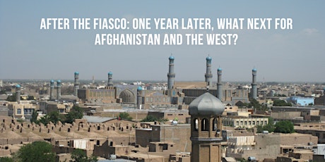 After the Fiasco: One Year Later, What Next for Afghanistan and the West?