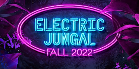 Electric Jungal Fall 2022