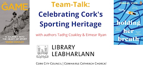 Team-Talk: Cork’s Sporting Heritage, with Tadhg Coakley & Eimear Ryan