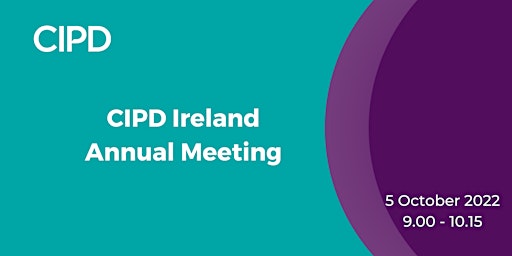CIPD Ireland Annual Meeting 2022