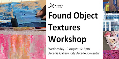 Found Object Textures Workshop with Janet Tryner