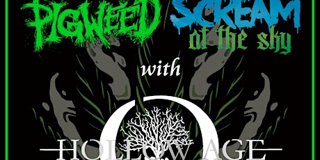 Scream at the Sky, Hollow Age, and PigWeed