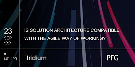 Can Solution Architecture and an Agile lifecycle work hand in hand?