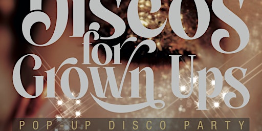 The  Discos for Grown Ups pop-up 70s 80s, 90s disco party - BURTON