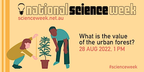 National Science Week Event - What is the value of urban forest?