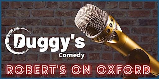 Duggy's Comedy Night - Roberts on Oxford